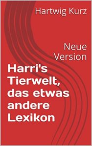 Baixar Harri’s Tierwelt, das etwas andere Lexikon: Neue Version (German Edition) pdf, epub, eBook