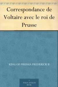 Baixar Correspondance de Voltaire avec le roi de Prusse (French Edition) pdf, epub, eBook