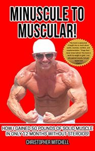 Baixar Minuscule To Muscular!: Nutrition, Exercise, Fitness, Dieting Muscle Book! (English Edition) pdf, epub, eBook