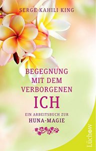 Baixar Begegnung mit dem verborgenen Ich: Ein Arbeitsbuch zur Huna-Magie (German Edition) pdf, epub, eBook