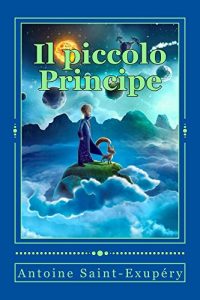 Baixar Il piccolo Principe: Traduzione italiana di Erminia Passannanti, illustrata. (Italian Edition) pdf, epub, eBook