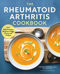 Baixar The Rheumatoid Arthritis Cookbook: Anti-Inflammatory Recipes to Fight Flares and Fatigue (English Edition) pdf, epub, eBook