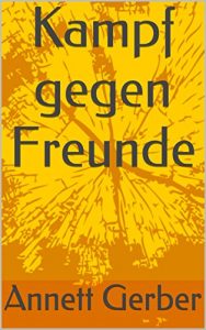 Baixar Kampf gegen Freunde (German Edition) pdf, epub, eBook