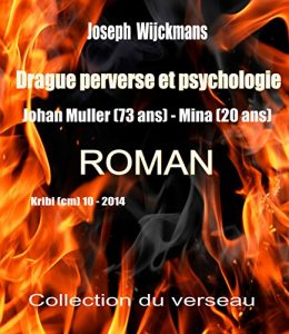 Baixar Drague perverse et psychologie: Johan Muller (73 ans) – Mina (20 ans) (Collection du verseau t. 1) (French Edition) pdf, epub, eBook