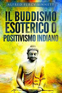 Baixar Il buddismo esoterico o positivismo indiano pdf, epub, eBook