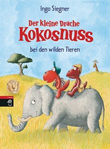 Baixar Der kleine Drache Kokosnuss bei den wilden Tieren (Die Abenteuer des kleinen Drachen Kokosnuss 25) (German Edition) pdf, epub, eBook