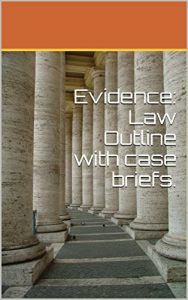 Baixar Evidence: Law Outline with case briefs. (English Edition) pdf, epub, eBook