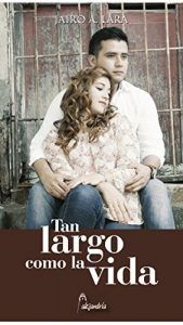 Baixar Tan largo como la vida: Una historia sobre amor, amistad y humanidad en medio de la guerra. (Spanish Edition) pdf, epub, eBook