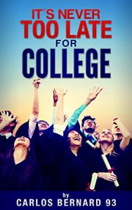 Baixar It’s Never Too Late For College: The importance of Attending School (English Edition) pdf, epub, eBook