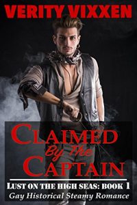 Baixar Claimed By The Captain: Gay Historical Regency First Time Steamy Romance (Lust On The High Seas Book 1) (English Edition) pdf, epub, eBook