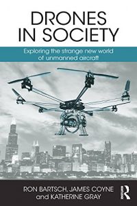 Baixar Drones in Society: Exploring the strange new world of unmanned aircraft pdf, epub, eBook