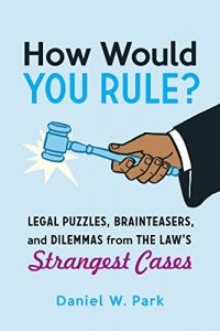 Baixar How Would You Rule?: Legal Puzzles, Brainteasers, and Dilemmas from the Law’s Strangest Cases pdf, epub, eBook