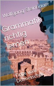 Baixar Grammatik richtig lernen: Tipps vom Dolmetscher (German Edition) pdf, epub, eBook