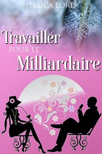 Baixar Travailler pour le Milliardaire (French Edition) pdf, epub, eBook