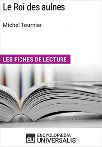 Baixar Le Roi des aulnes de Michel Tournier: Les Fiches de lecture d’Universalis (French Edition) pdf, epub, eBook