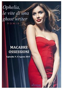 Baixar Ophelia, le vite di una ghost writer. Macabre ossessioni pdf, epub, eBook