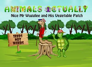 Baixar Nice Mr Wugglee and His Vegetable Patch (Animals Actually Books (A to Z) Book 14) (English Edition) pdf, epub, eBook