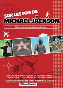 Baixar Sur les pas de Michael Jackson: Guide de voyage pratique pour les fans (French Edition) pdf, epub, eBook