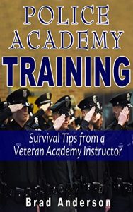 Baixar Police Academy Training: Survival Tips from a Veteran Academy Instructor (English Edition) pdf, epub, eBook