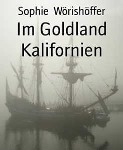 Baixar Im Goldland Kalifornien: Roman (German Edition) pdf, epub, eBook