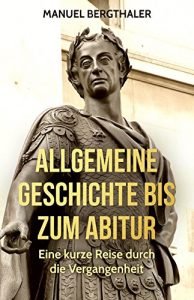 Baixar Allgemeine Geschichte bis zum Abitur: Eine kurze Reise durch die Vergangenheit (German Edition) pdf, epub, eBook