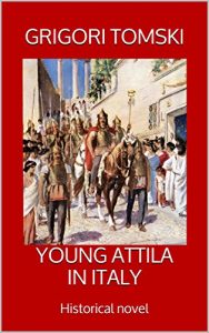 Baixar YOUNG ATTILA IN ITALY: Historical novel (English Edition) pdf, epub, eBook