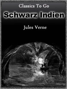 Baixar Schwarz Indien – Die Stadt unter der Erde (Classics To Go 18) (German Edition) pdf, epub, eBook