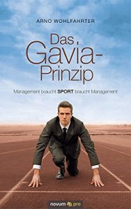 Baixar Das Gavia-Prinzip: Management braucht Sport braucht Management (German Edition) pdf, epub, eBook