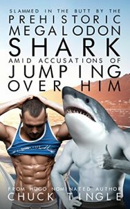Baixar Slammed In The Butt By The Prehistoric Megalodon Shark Amid Accusations Of Jumping Over Him (English Edition) pdf, epub, eBook