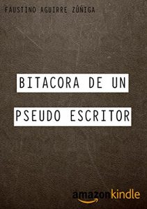 Baixar Bitacora de un Pseudo-Escritor (Spanish Edition) pdf, epub, eBook