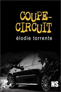 Baixar Coupe-circuit: Une nouvelle noire explosive ! (French Edition) pdf, epub, eBook