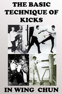 Baixar The basic technique of kicks in wing chun (English Edition) pdf, epub, eBook