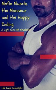 Baixar Mafia Muscle, the Masseur and the Happy Ending: A Light Yaoi MM Novelette (English Edition) pdf, epub, eBook