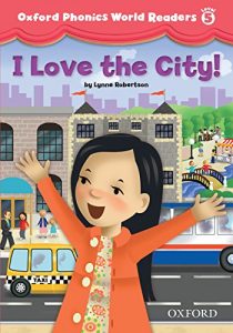 Baixar I Love the City! (Oxford Phonics World Readers Level 5) pdf, epub, eBook