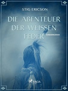 Baixar Die Abenteuer der Weissen Feder pdf, epub, eBook