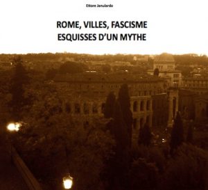 Baixar ROME, VILLES, FASCISME. ESQUISSES D’UN MYTHE (VILLES ET ESPACES t. 1) (French Edition) pdf, epub, eBook