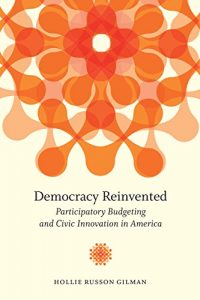 Baixar Democracy Reinvented: Participatory Budgeting and Civic Innovation in America (Innovative Governance in the 21st Century) pdf, epub, eBook