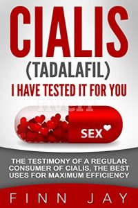 Baixar CIALIS (TADALAFIL) I HAVE TESTED IT FOR YOU:: The testimony of a regular consumer of CIALIS, the best uses for maximum efficiency. (English Edition) pdf, epub, eBook