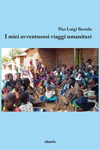 Baixar I miei avventurosi viaggi umanitari pdf, epub, eBook