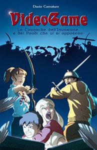 Baixar VideoGame – Le Cronache dell’Invasione e dei Prodi che vi si opposero pdf, epub, eBook