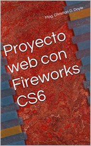 Baixar Proyecto web con Fireworks CS6 (Spanish Edition) pdf, epub, eBook