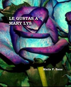 Baixar LE GUSTAS A MARY LYS (Spanish Edition) pdf, epub, eBook