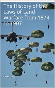 Baixar The History of the Laws of Land Warfare from 1874 to 1907 (English Edition) pdf, epub, eBook