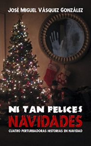 Baixar Ni tan Felices Navidades: Cuatro perturbadoras historias en Navidad (Spanish Edition) pdf, epub, eBook