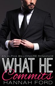 Baixar What He Commits (What He Wants, Book Thirteen) (An Alpha Billionaire Romance) (English Edition) pdf, epub, eBook