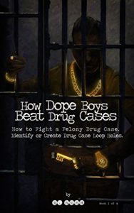 Baixar How Dope Boys Beat Drug Cases: How to fight a felony drug case. Identify or Create drug case loop holes. (English Edition) pdf, epub, eBook