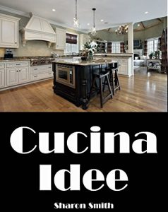 Baixar Cucina: Idee (Interior design) (Italian Edition) pdf, epub, eBook