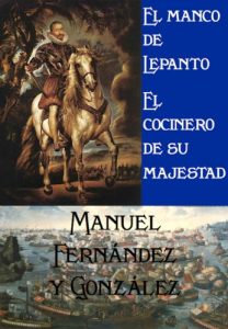 Baixar El manco de Lepanto y El cocinero de su majestad [Anotado] (Spanish Edition) pdf, epub, eBook