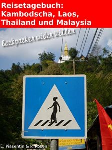 Baixar Reisetagebuch: Kambodscha, Laos, Thailand und Malaysia: Backpacker wider Willen (German Edition) pdf, epub, eBook