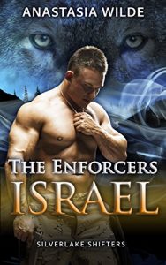 Baixar The Enforcers: ISRAEL (Silverlake Shifters) (Silverlake Enforcers Book 2) (English Edition) pdf, epub, eBook